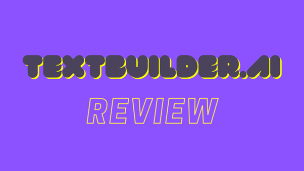 "Unleashing the Power of TextBuilder.ai: A Comprehensive Review"